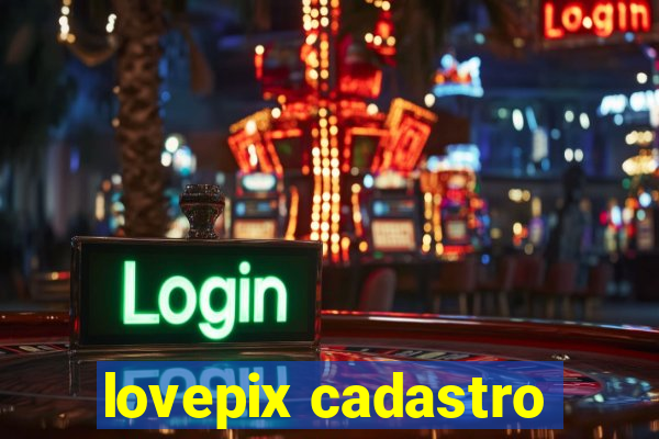 lovepix cadastro